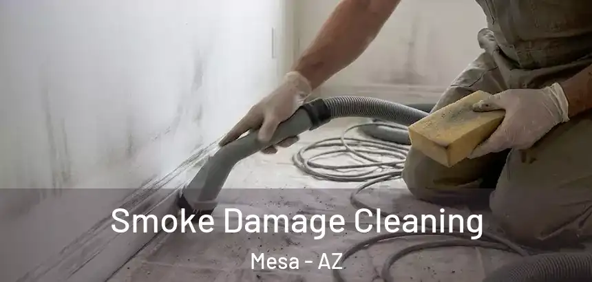 Smoke Damage Cleaning Mesa - AZ